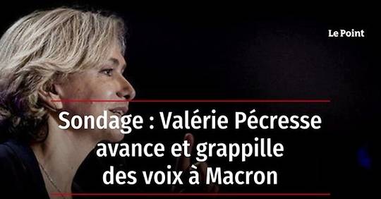 Vid O Sondage Val Rie P Cresse Avance Et Grappille Des Voix Macron