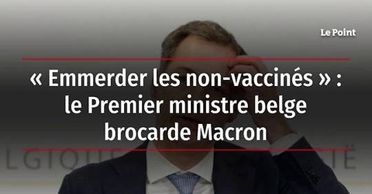 Vidéo Emmerder les non vaccinés le Premier ministre belge