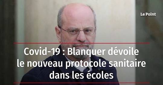 Vid O Covid Blanquer D Voile Le Nouveau Protocole Sanitaire Dans