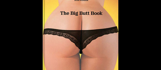 Couverture du dernier livre paru aux editions Taschen, "The big Butt Bool" de Dian Hanson