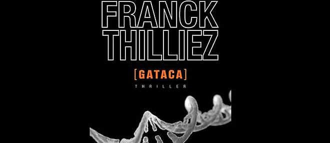 "Gataca" de Franck Thilliez (editions Fleuve noir).