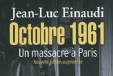 &quot;Octobre 1961, Un massacre &agrave; Paris&quot;, de Jean-Luc Einaudi