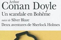 &quot;Un scandale en Boh&egrave;me&quot;, suivi de &quot;Silver Blaze&quot;, d'Arthur Conan Doyle