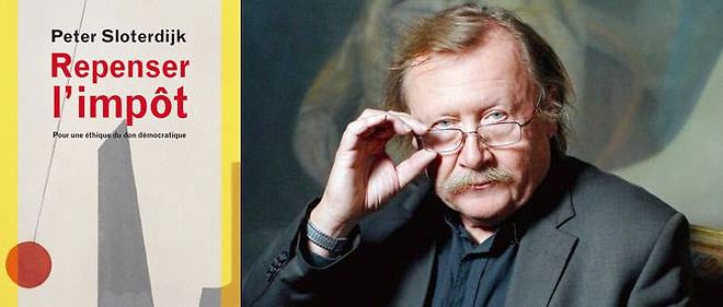 "Repenser l'impot" de Peter Sloterdijk. Traduit de l'allemand par Olivier Mannoni (editions Libella/Maren Sell).