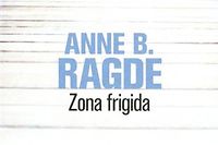 &quot;Zona frigida&quot; d'Anne B. Ragde