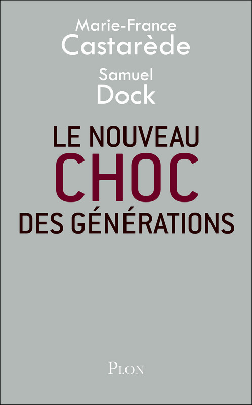 "Le nouveau choc des générations", de Marie-France Castarède et Samuel Dock ©  DR