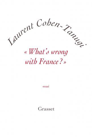 "What's wrong withe France", de Laurent Cohen-Tanugi ©  DR