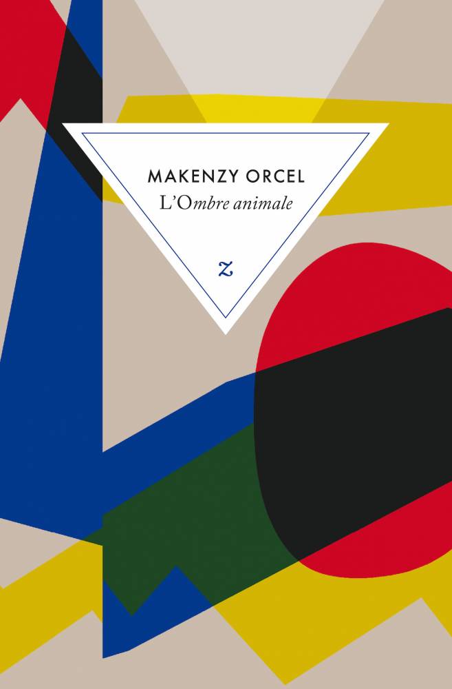L'Ombre animale Makenzy Orcel, Zulma, 336 p. 20 €.   