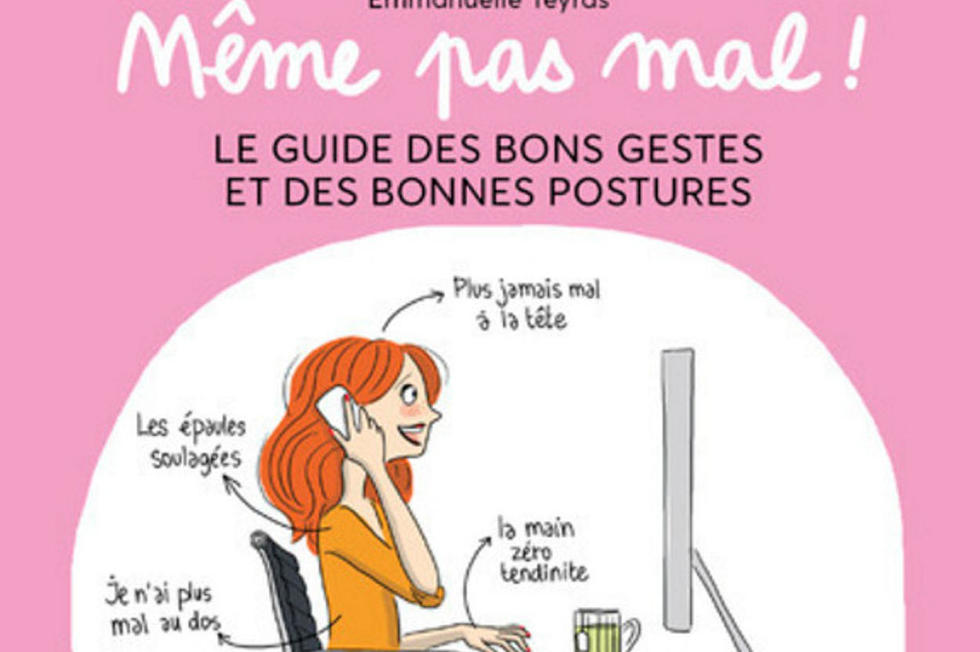 Mal De Dos Et Si Vous Adoptiez Enfin Les Bonnes Postures