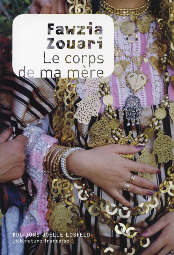 Fawzia Zouari, Le Corps de ma mère (Joëlle Losfeld, 240 p., 20 euros)  