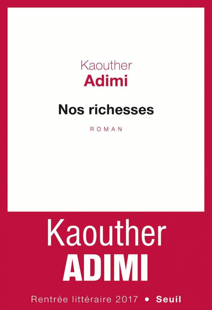 La couverture du livre de Kaouther Adimi, "Nos richesses", publié aux éditions du Seuil. ©  DR