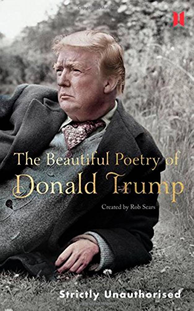 The Beautiful Poetry of Donald Trump   