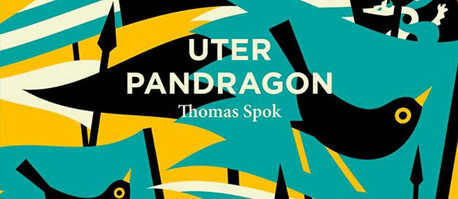 La couverture de &#171;&#160;Uter Pandragon&#160;&#187; de Thomas Spok, aux &#233;ditions Aux forges de Vulcain.