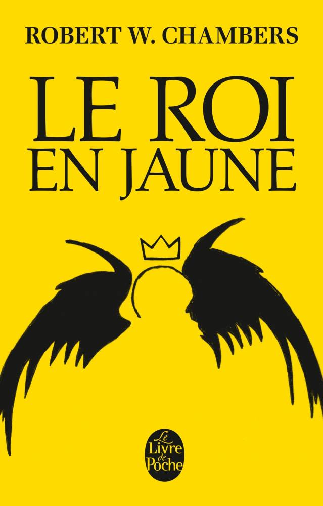 Le roi en jaune, de Robert W. Chambers (Ed. Le livre de poche, 408 pages, 9,31 euros). ©  DR