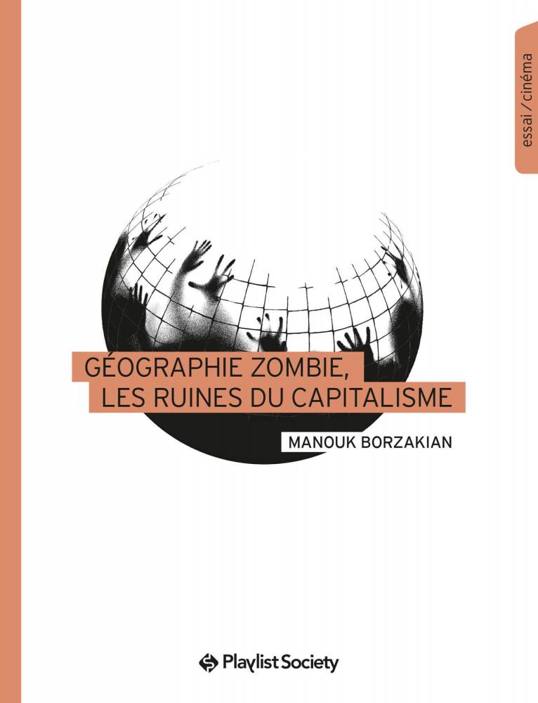 Géorgraphie Zombie, Les Ruines du Capitalisme de Manouk Borzakian ©  Playlist Society