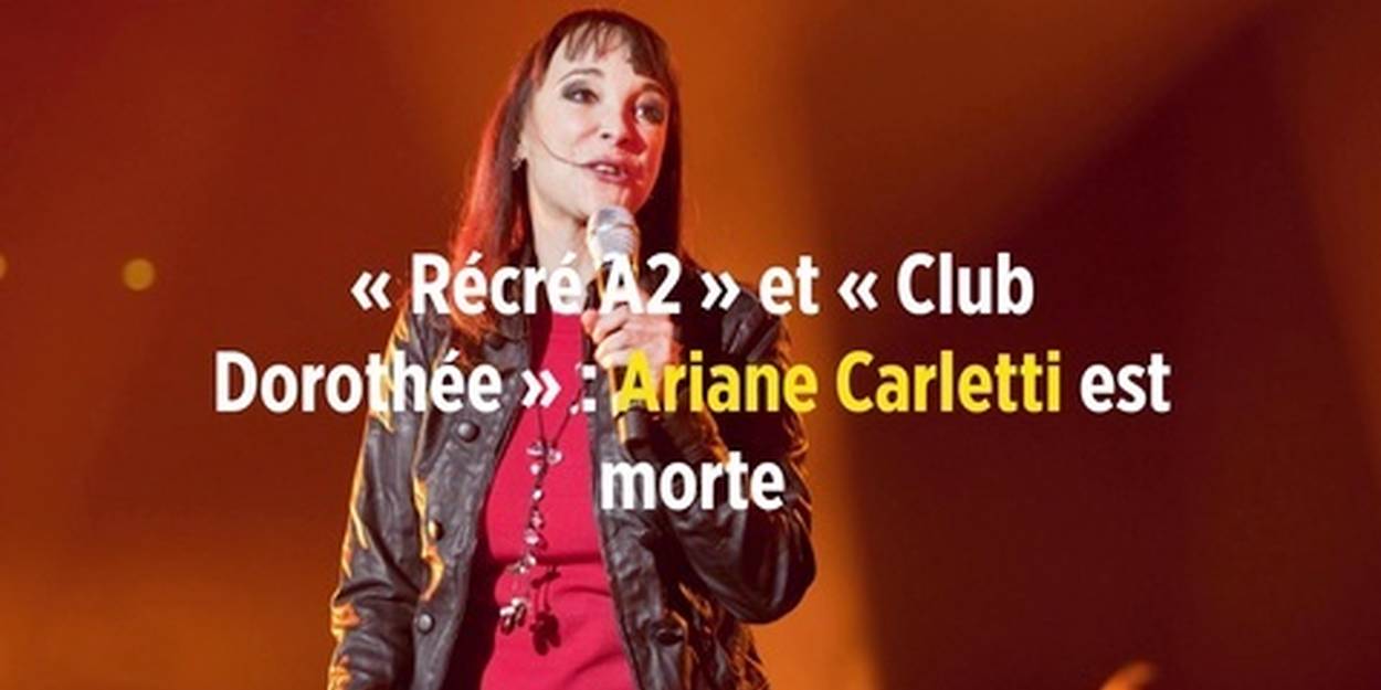 Video Recre A2 Et Club Dorothee Ariane Carletti Est Morte Le Point