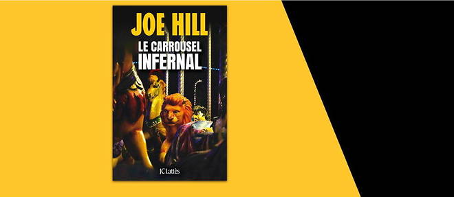 Le carrousel infernal, Joe Hill - aux editions JC Lattes - 450 pages, 22.90EUR
