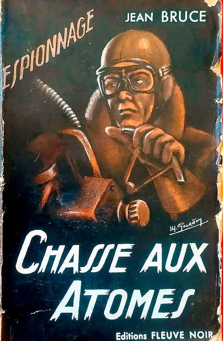 
        Editions Fleuve noir. << Chasse aux atomes >> parait en 1952.