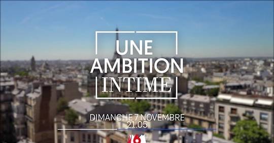 Vidéo Teaser Une Ambition Intime M6 7822