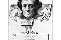 Ernest Pinard, procureur qui mena la charge contre  Madame Bovary,  caricaturé par Hippolite Mailly dans  Le Pilori,  en 1857 :  « Pinard, ex-ministre, député caffard [sic] souffreteux livide, éloquence de vinaigrier. Saint Ignace priez pour lui. »
