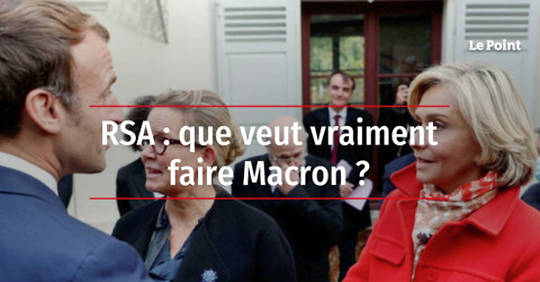 Vidéo - RSA : que veut vraiment faire Macron