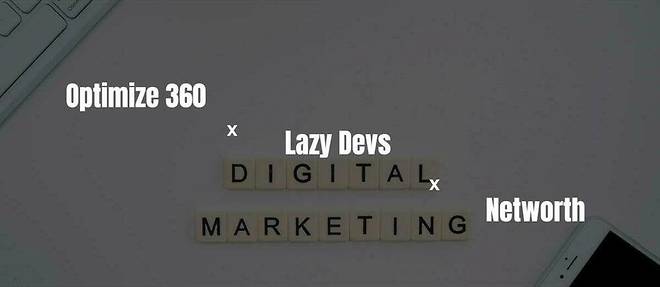 Lazy Devs, Networth Platform et Optimize 360, trois noms à retenir
