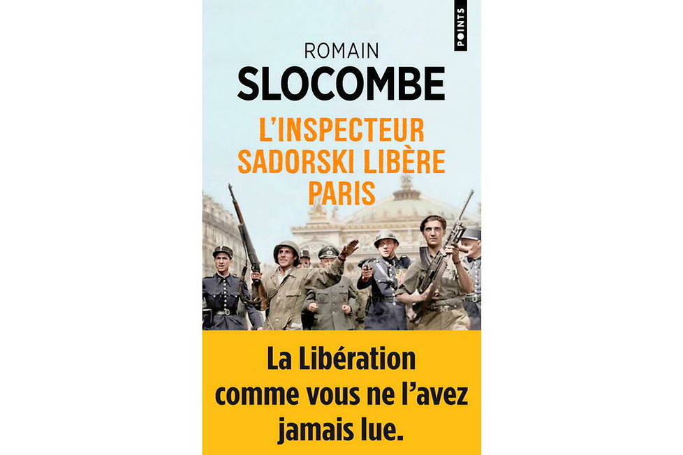 <a href="https://www.editionspoints.com/ouvrage/l-inspecteur-sadorski-libere-paris-romain-slocombe/9782757894804"><em>L'Inspecteur Sadorski libère Paris</em></a> de Romain Slocombe
