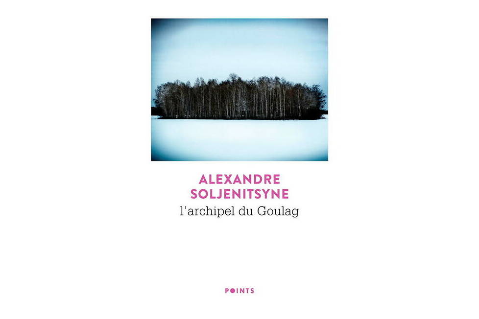<a href="https://www.editionspoints.com/ouvrage/l-archipel-du-goulag-alexandre-soljenitsyne/9782757885000"><em>L’archipel du goulag</em> </a>d’Alexandre Soljenitsyne 
