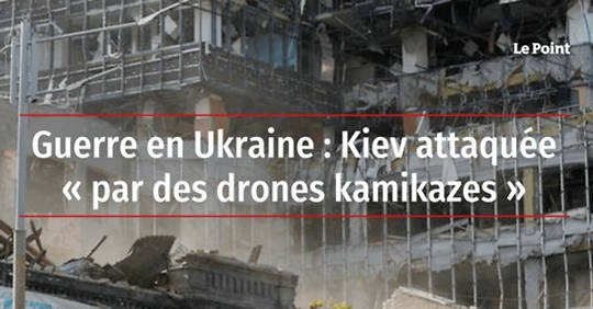 Vidéo - Guerre En Ukraine : Kiev Attaquée « Par Des Drones Kamikazes