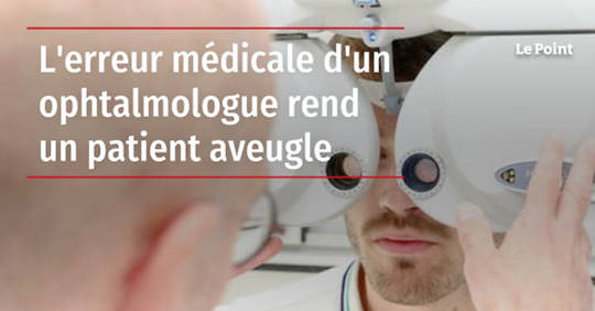 Vidéo - L'erreur Médicale D'un Ophtalmologue Rend Un Patient Aveugle