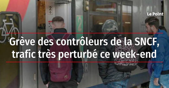 Vidéo Grève Des Contrôleurs De La Sncf Trafic Très Perturbé Ce Week End