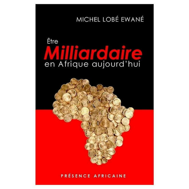 La couverture du livre de Michel Lobé Éwané sur les milliardaires africains édité chez Présence africaine.
 ©  DR