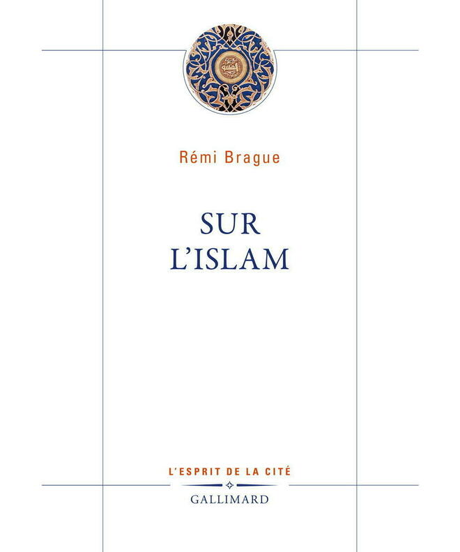 Rémi Brague : « L'islam n'est pas une religion »