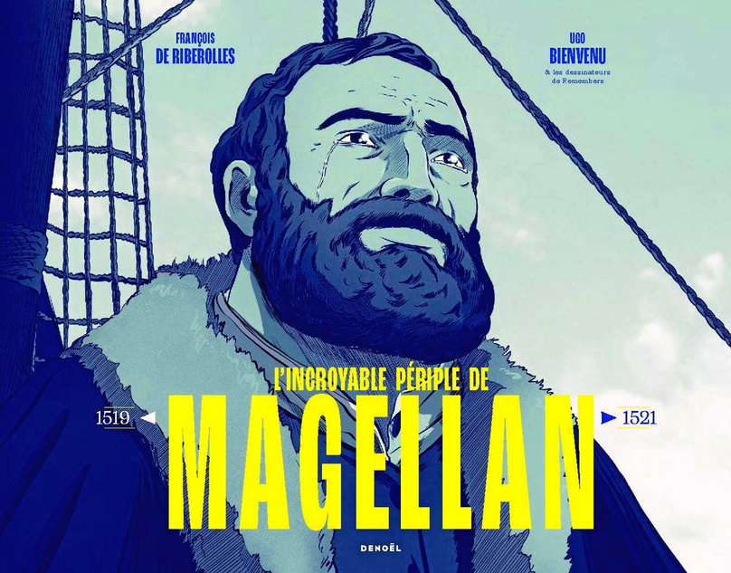 « L’Incroyable périple de Magellan », de François de Riberolles et Ugo Bienvenu.
 ©  Denoël