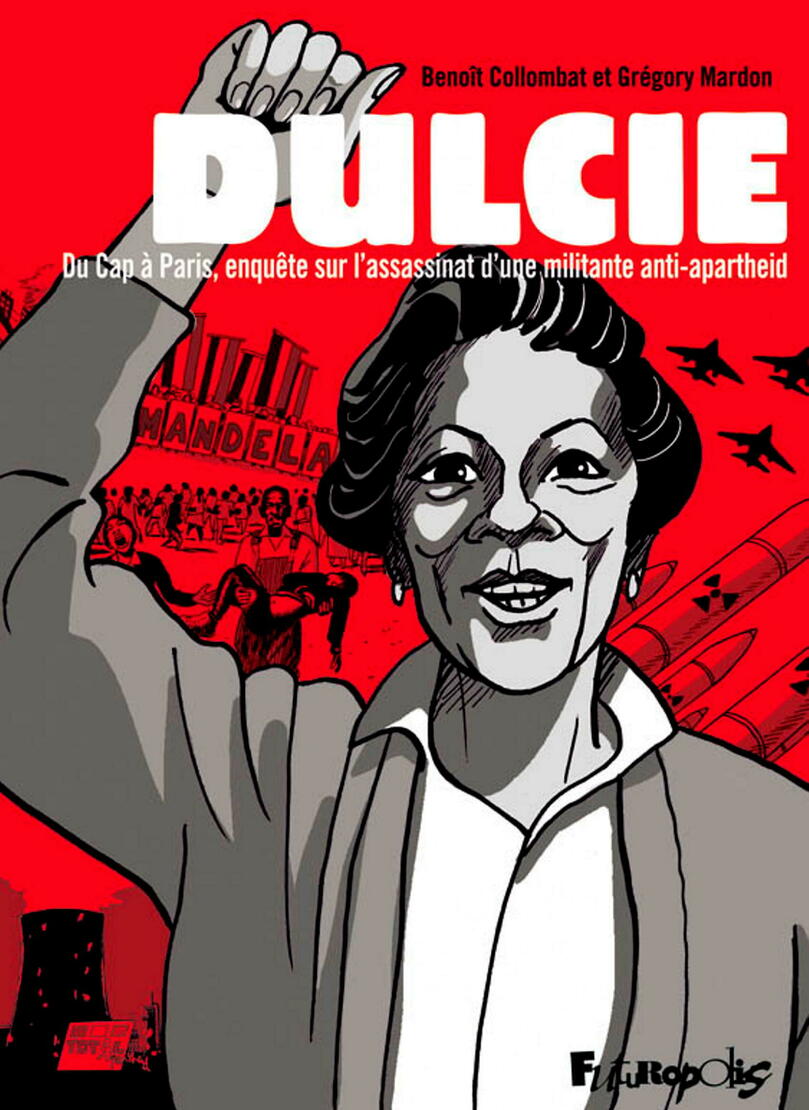 « Dulcie. Du Cap à Paris, enquête sur l’assassinat d’une militante anti-apartheid », de Benoît Collombat et Grégory Mardon.
 ©  Futuropolis