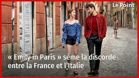 « Emily in Paris » sème la discorde entre la France et l'Italie