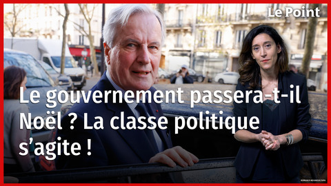 Le gouvernement passera-t-il Noël ? La chronique politique