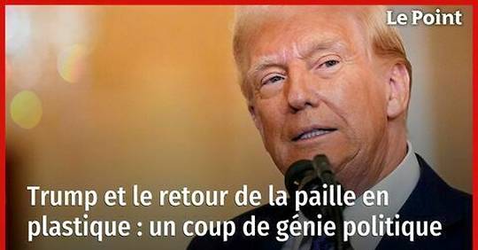 Vidéo - Trump et le retour de la paille en plastique : un coup de génie politique