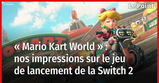 Vidéo - « Mario Kart World » : on y a joué, voici ce qu'on en a pensé