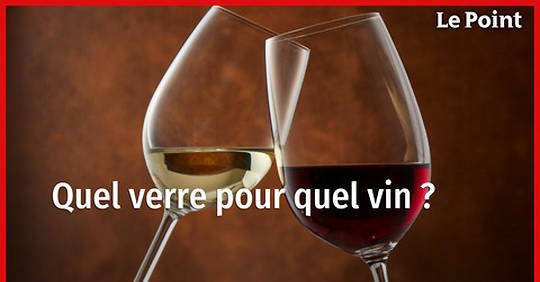 Quel verre pour quel vin ? Le guide pour ne plus se tromper