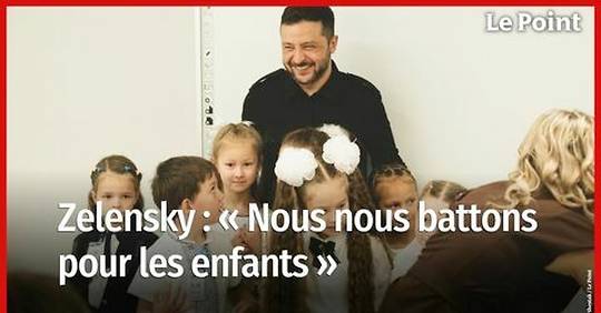 Volodymyr Zelensky : « Nous nous battons pour les enfants »