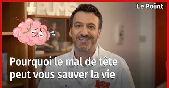Pourquoi votre mal de tête peut vous sauver la vie